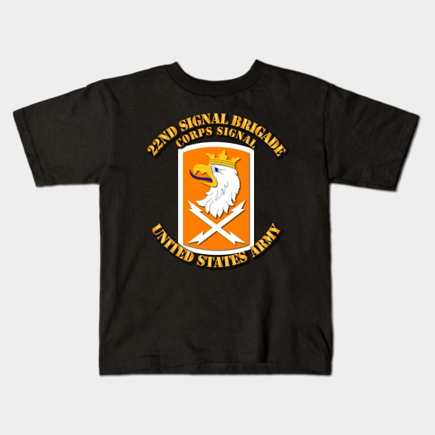 Army - 22nd Signal Bde - Corps Signal Kids T-Shirt by twix123844